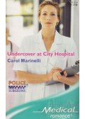 Carol Marinelli - Undercover at City Hospital