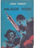 Zsolt Róbert - Halálos dózis (Dedikált)