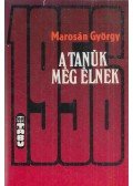 Marosán György - A tanúk még élnek (Dedikált)