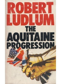 Robert Ludlum - The Aquitaine Progression Robert Ludlum - The Aquitaine Progression, London 1984 antikvár könyv