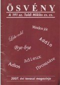 Fellegi Tamás,Gonda György - Ösvény 2007. tavasz