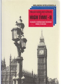 Fényes Csaba, Vizi Katalin - High Time - B Fényes Csaba, Vizi Katalin - High Time - B, Budapest 1999 antikvár könyv
