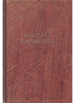 Illés Béla - Kárpáti rapszódia (dedikált), Budapest 1947 antikvár könyv