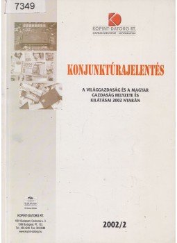 Pásztori Veronika, Köves András, Lányi Kamillia, Palócz Éva - Konjunktúrajelentés 2002/2 Pásztori Veronika, Köves András, Lányi Kamillia, Palócz Éva - Konjunktúrajelentés 2002/2, Budapest 2002 antikvár könyv