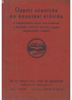  - Üzemi utasítás és kezelési előírás a részjavításra szóló útmutatással a MÁVAG-HIRTH 504 A/2 típusú repülőmótor részére, Budapest 0 antikvár könyv