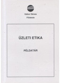 Dr. Pálinkás Jenő - Üzleti etika Dr. Pálinkás Jenő - Üzleti etika, Budapest 2005 antikvár könyv