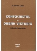 Mester László - Konfuciustól Orbán Viktorig