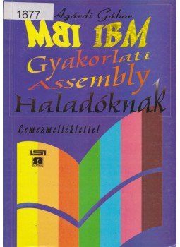 Agárdi Gábor - Gyakorlati Assembly Haladóknak Agárdi Gábor - Gyakorlati Assembly Haladóknak, Budapest 0 antikvár könyv