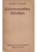 Martin Luther - Reformatorische Schriften