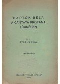 Ottó Ferenc - Bartók Béla a Cantata Profana tükrében