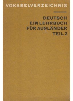 - Vokabelverzeichnis - Deutsch ein Lehrbuch für Ausländer Teil 2 - Vokabelverzeichnis - Deutsch ein Lehrbuch für Ausländer Teil 2, 1977 antikvár könyv