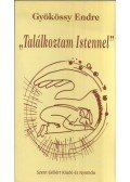 Gyökössy Endre - "Találkoztam Istennel"