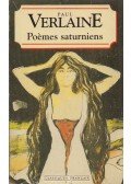 Verlaine - Poemes saturniens suivi de Fetes galantes