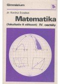 Korányi Erzsébet dr. - Matematika IV. osztály (fakultatív A változat)