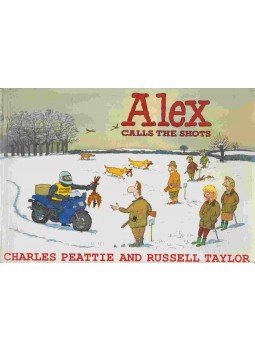 Charles Peattie, Russell Taylor - Alex Calls the Shots Charles Peattie, Russell Taylor - Alex Calls the Shots, London 1993 antikvár könyv