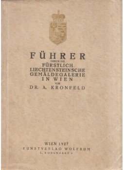 A. Kronfeld - Führer durch die fürstlich liechtensteinsche Gemäldegalerie in Wien, Wien 1927 antikvár könyv