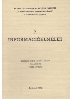Csiszár Imre, Fritz József - Információelmélet 2. Csiszár Imre, Fritz József - Információelmélet 2., Budapest 1972 antikvár könyv