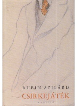 Rubin Szilárd - Csirkejáték (dedikált) Rubin Szilárd - Csirkejáték (dedikált), Budapest 2004 antikvár könyv