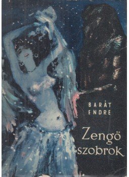 Barát Endre - Zengő szobrok Barát Endre - Zengő szobrok, Budapest 1958 antikvár könyv