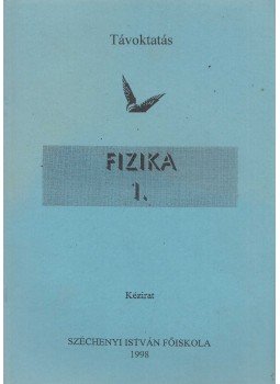 Dr. Tolnai László - Fizika I-II. Dr. Tolnai László - Fizika I-II., Győr 1997 antikvár könyv