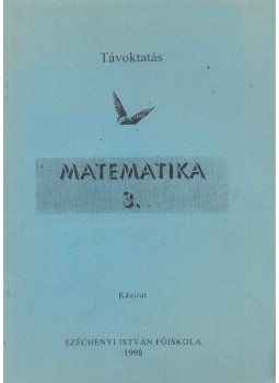 Horváth Róbert (szerk.) - Matematika 3. Horváth Róbert (szerk.) - Matematika 3., Győr 1998 antikvár könyv