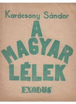 Karácsony Sándor - A magyar lélek Karácsony Sándor - A magyar lélek, Budapest 1942 antikvár könyv