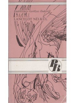 Baranyi Ferenc, Kojnok Nándor, Laczkó Pál - Lancelot nélkül, Sajgótarján 1986 antikvár könyv