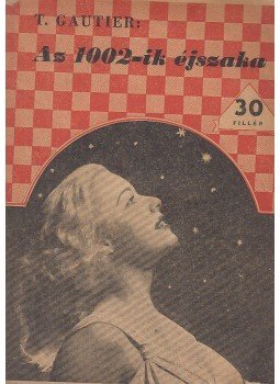 Gautier, Théophile - Az ezerkettedik éjszaka Gautier, Théophile - Az ezerkettedik éjszaka, Budapest 1943 antikvár könyv
