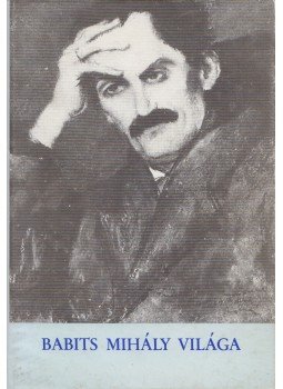 Laczkó András - Babits Mihály világa Laczkó András - Babits Mihály világa, Kaposvár 1983 antikvár könyv