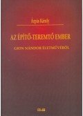 Árpás Károly - Az építő-teremtő ember (dedikált)