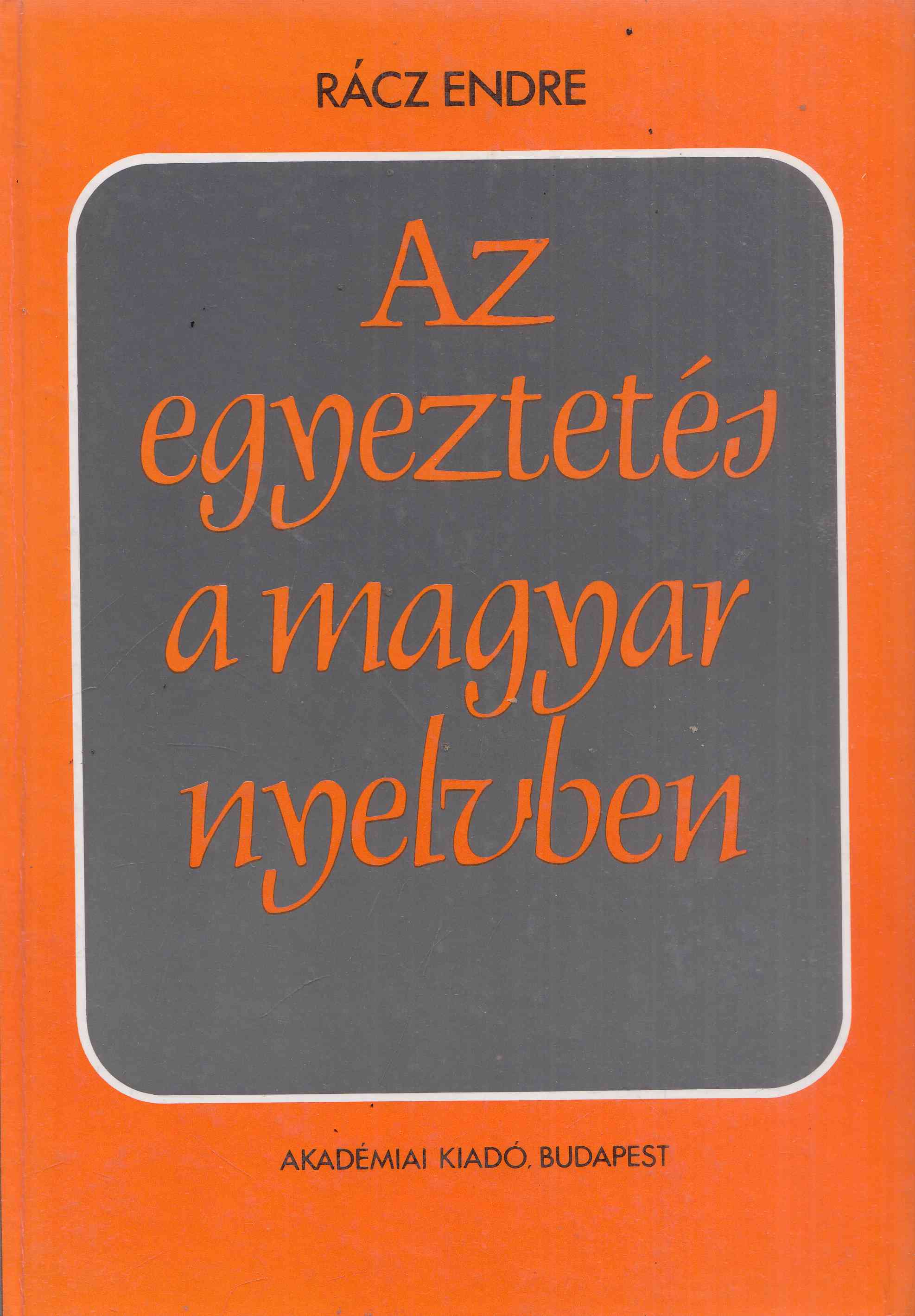 Rácz Endre - Az egyeztetés a magyar nyelvben Rácz Endre - Az egyeztetés a magyar nyelvben, Budapest 1991 antikvár könyv