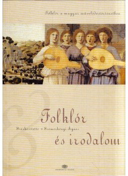 Szemerkényi Ágnes - Folklór és irodalom Szemerkényi Ágnes - Folklór és irodalom, Budapest 2005 antikvár könyv