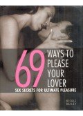 Nicole Bailey - 69 Ways to Please Your Lover: Sex secrets for ultimate pleasure