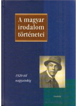 Szegedy-Maszák Mihály, Veres András, Jeney Éva, Józan Ildikó (szerk.) - A magyar irodalom történetei III. Szegedy-Maszák Mihály, Veres András, Jeney Éva, Józan Ildikó (szerk.) - A magyar irodalom történetei III., Budapest 2007 antikvár könyv