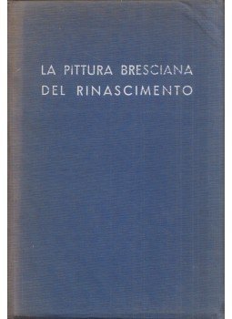  - La pittura bresciana del Rinascimento, Bergamo 1939 antikvár könyv