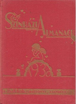 Szilágyi Ödön - Színházi Almanach (Csere László színművész dedikálásával), Budapest 1930 antikvár könyv