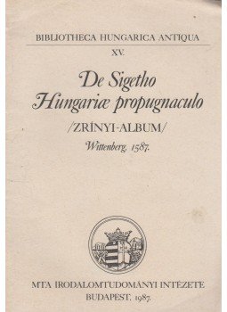 Szabó András - De Sigetho Hungariae propugnaculo (Zrínyi-album) kísérőfüzete, Budapest 1987 antikvár könyv