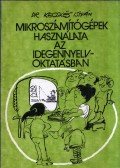 Dr. Kecskés István - Mikroszámítógépek használata az idegennyelv-oktatásban