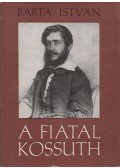 Barta István - A fiatal Kossuth