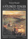 Braudel, Fernand - A Földközi-tenger és a mediterrán világ II. Fülöp korában I. kötet