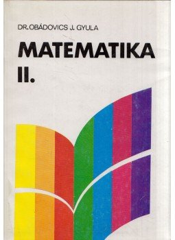 Obádovics J. Gyula - Matematika II., Budapest 1990 antikvár könyv