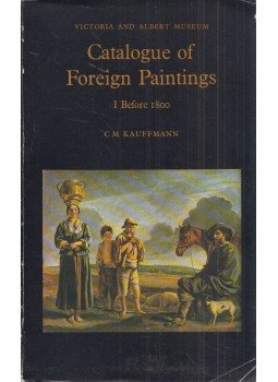 C. M. Kauffmann - Catalogue of Foreign Paintings I.: Before 1800, London 1973 antikvár könyv