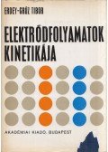 Erdey-Grúz Tibor - Elektródfolyamatok kinetikája