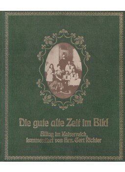 Gert Richter - Die gute alte Zeit im Bild Gert Richter - Die gute alte Zeit im Bild, Berlin 1988 antikvár könyv