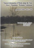Domy C. Adriano,Németh Tamás,Győri Zoltán - Natural Attenuation of Metals along the Tisza River - Flodplain - Wetlands Continuum (dedikált)
