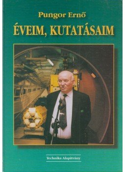 Pungor Ernő - Éveim, kutatásaim (dedikált) Pungor Ernő - Éveim, kutatásaim (dedikált), Budapest 1998 antikvár könyv