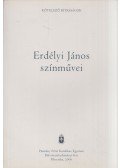 Erdélyi János,Váradi Eszter - Erdélyi János színművei