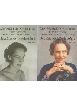 Gróf Edelsheim Gyulai Ilona - Becsület és kötelesség I-II. Gróf Edelsheim Gyulai Ilona - Becsület és kötelesség I-II., Budapest 2010 antikvár könyv