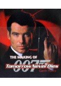 Pearce, Garth - The Making of Tomorrow Never Dies