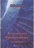 Balogh Béla - A tudatalatti tízparancsolata